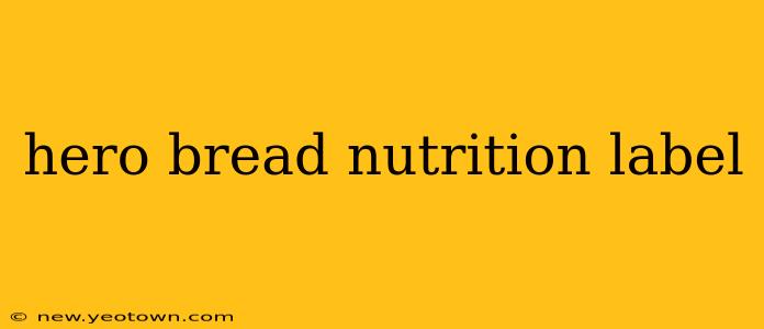 hero bread nutrition label