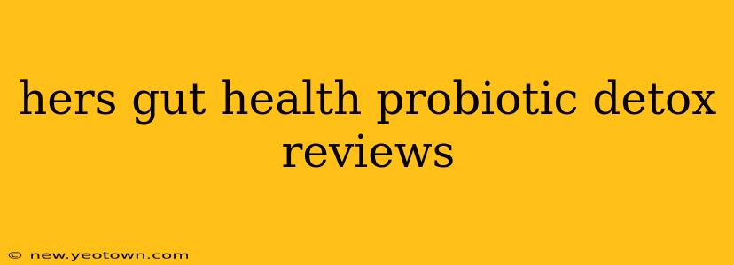 hers gut health probiotic detox reviews
