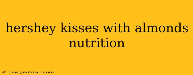 hershey kisses with almonds nutrition