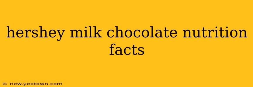 hershey milk chocolate nutrition facts