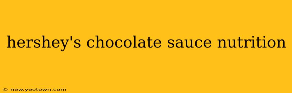 hershey's chocolate sauce nutrition