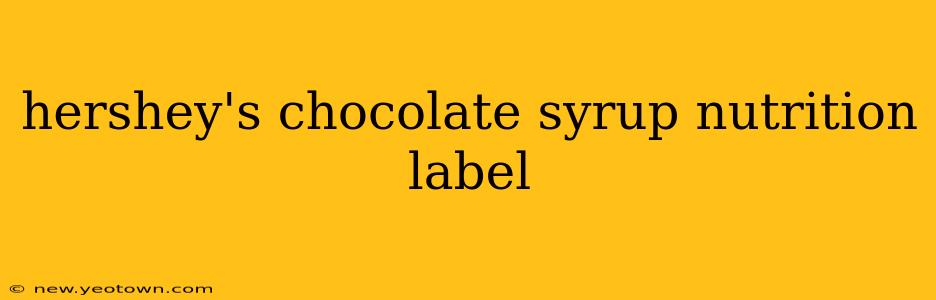 hershey's chocolate syrup nutrition label