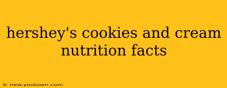 hershey's cookies and cream nutrition facts