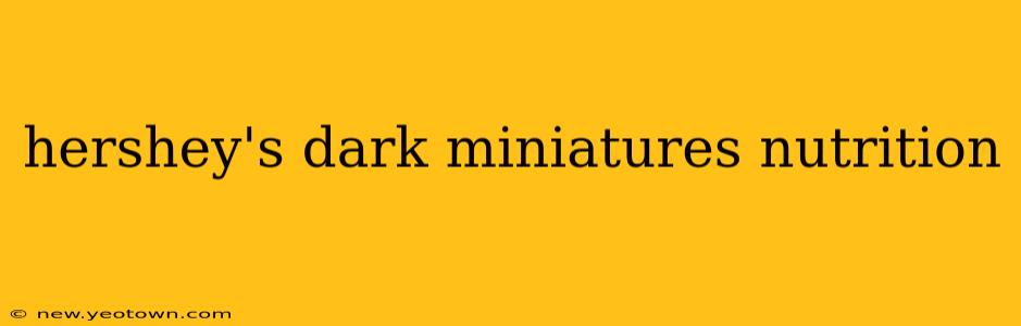 hershey's dark miniatures nutrition