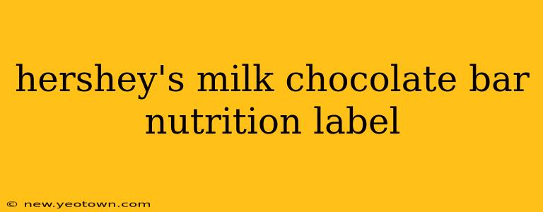 hershey's milk chocolate bar nutrition label