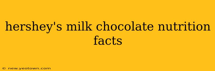hershey's milk chocolate nutrition facts