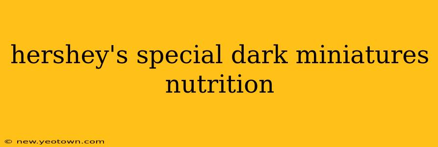 hershey's special dark miniatures nutrition