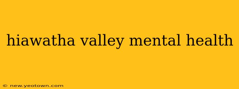 hiawatha valley mental health