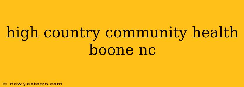high country community health boone nc
