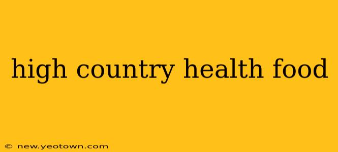 high country health food