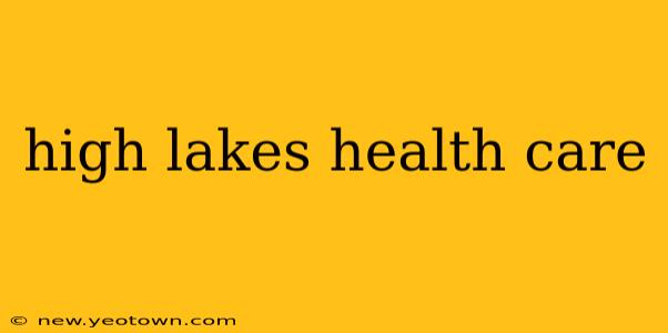 high lakes health care
