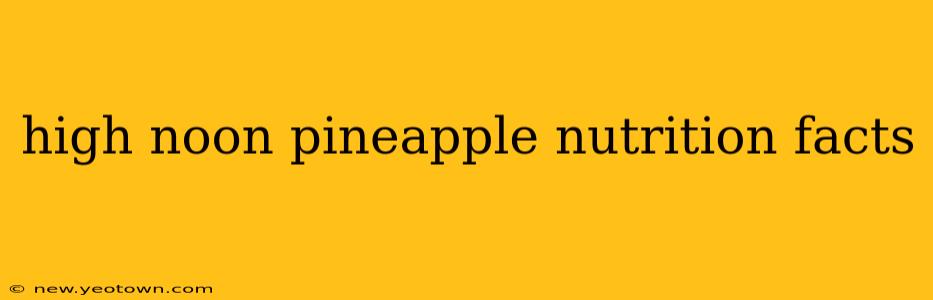 high noon pineapple nutrition facts