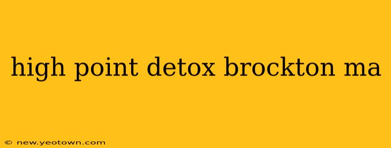 high point detox brockton ma