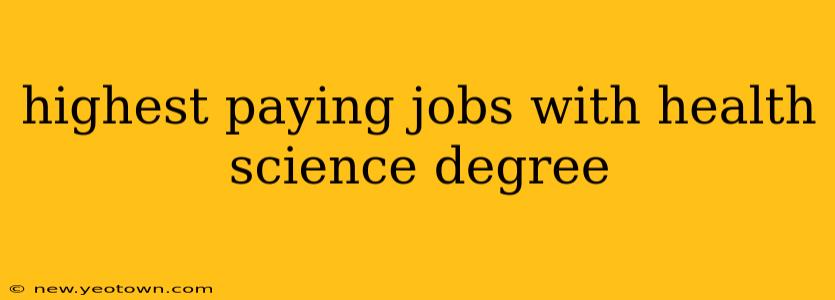 highest paying jobs with health science degree