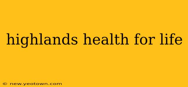 highlands health for life
