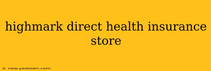 highmark direct health insurance store