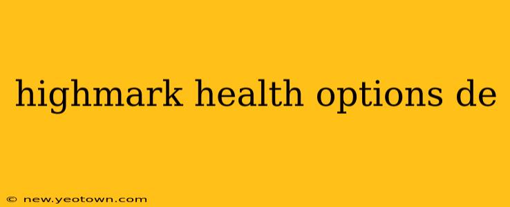 highmark health options de