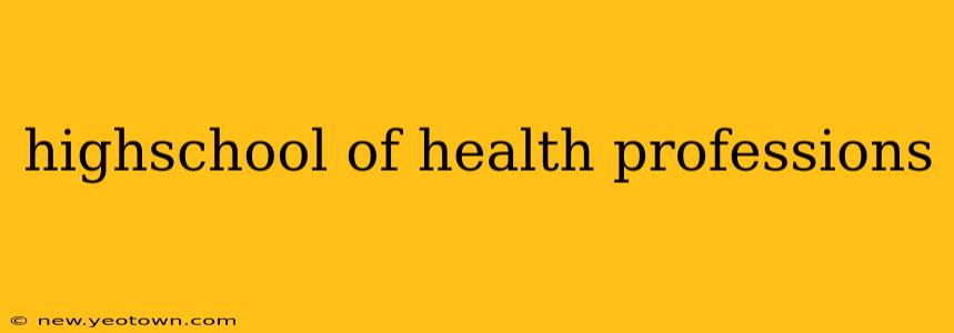 highschool of health professions