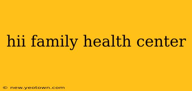 hii family health center
