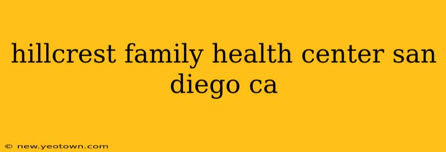 hillcrest family health center san diego ca