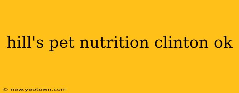 hill's pet nutrition clinton ok
