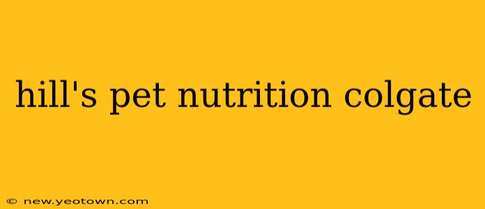 hill's pet nutrition colgate