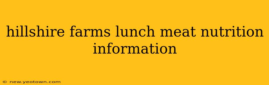 hillshire farms lunch meat nutrition information