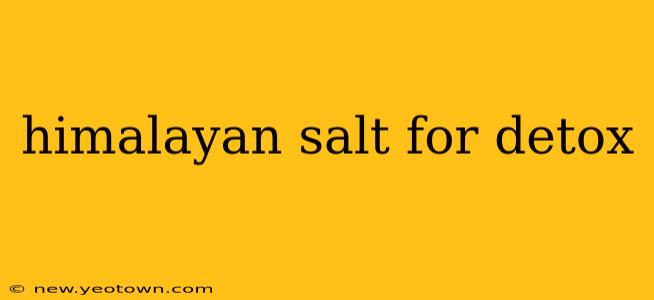 himalayan salt for detox