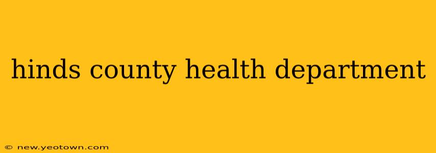hinds county health department