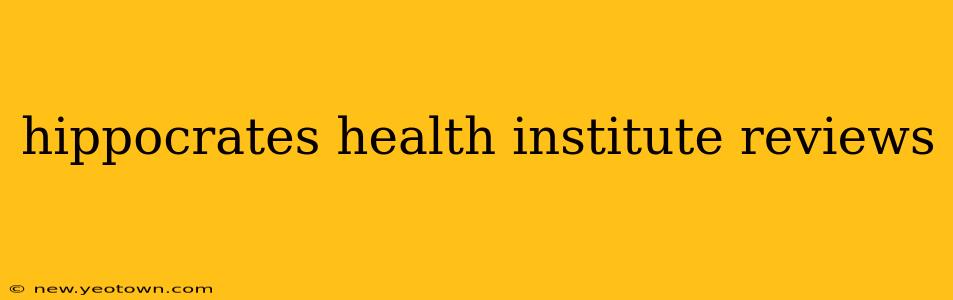 hippocrates health institute reviews
