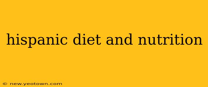 hispanic diet and nutrition