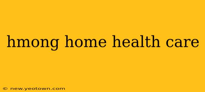 hmong home health care