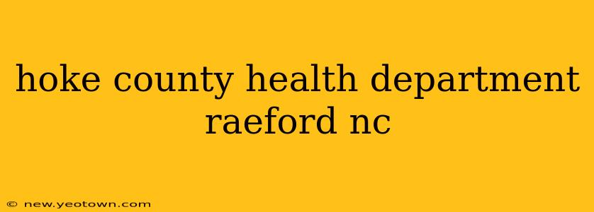 hoke county health department raeford nc