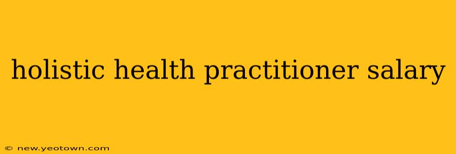 holistic health practitioner salary