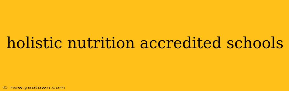 holistic nutrition accredited schools