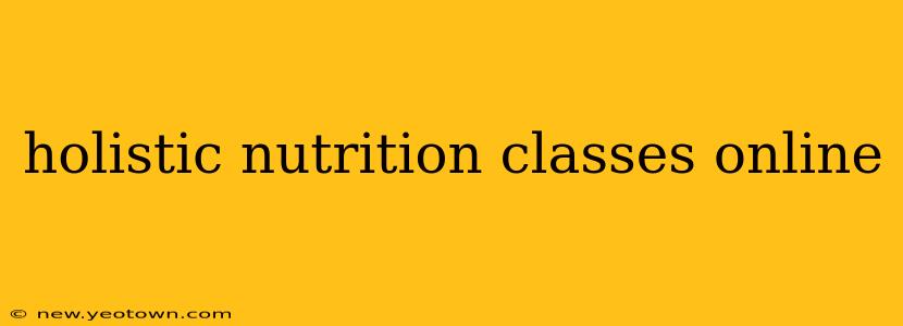 holistic nutrition classes online