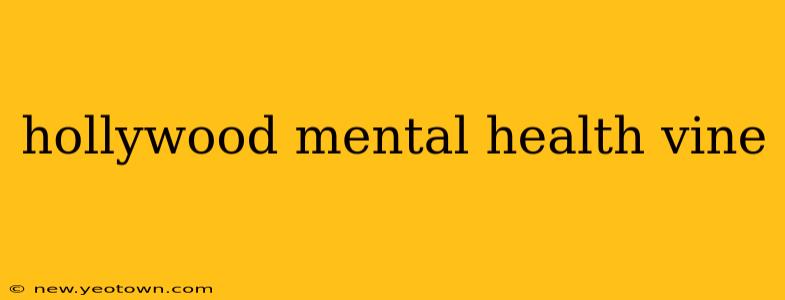 hollywood mental health vine