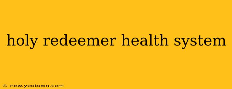 holy redeemer health system