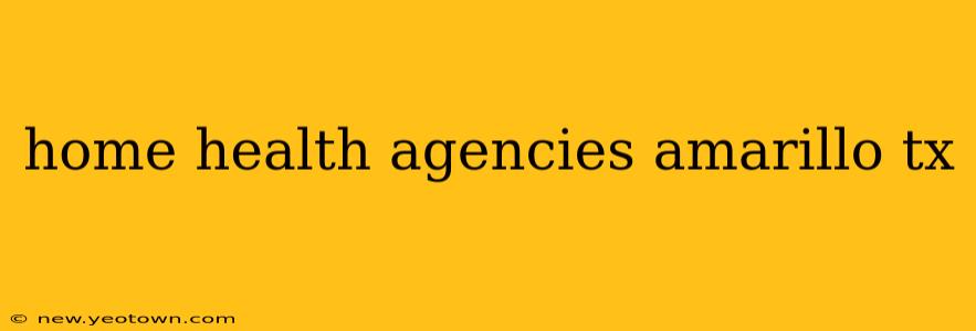 home health agencies amarillo tx