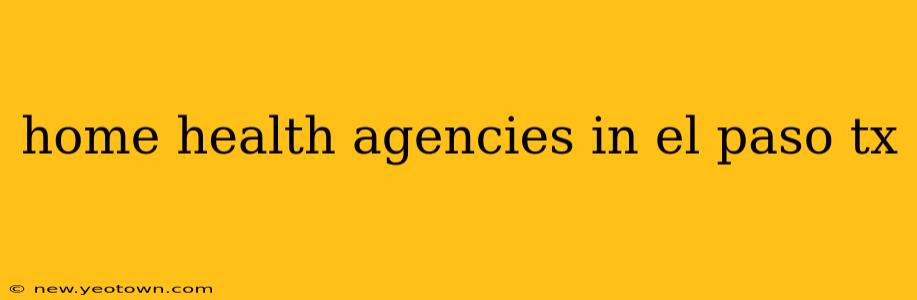 home health agencies in el paso tx