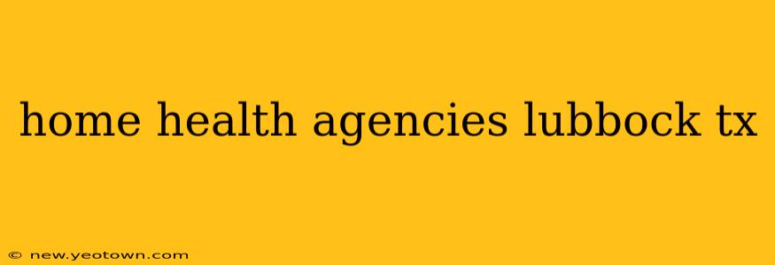 home health agencies lubbock tx