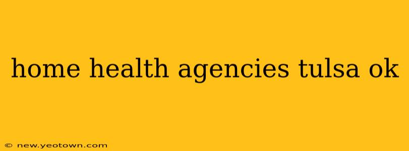 home health agencies tulsa ok