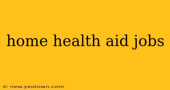 home health aid jobs