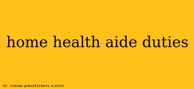 home health aide duties