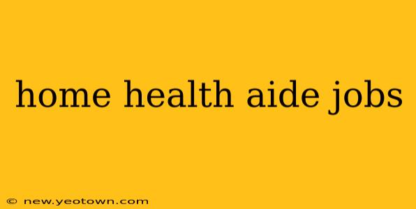 home health aide jobs