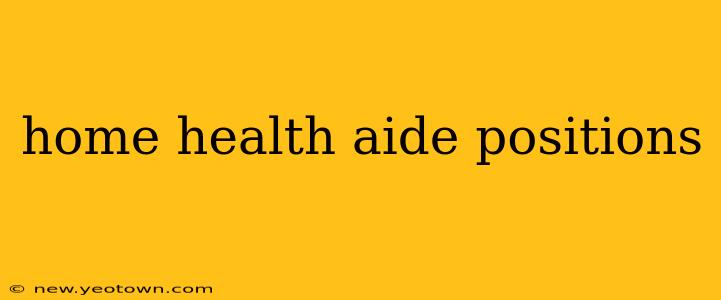 home health aide positions