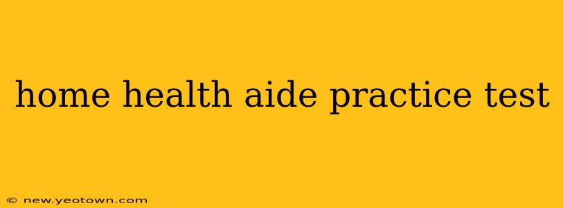 home health aide practice test