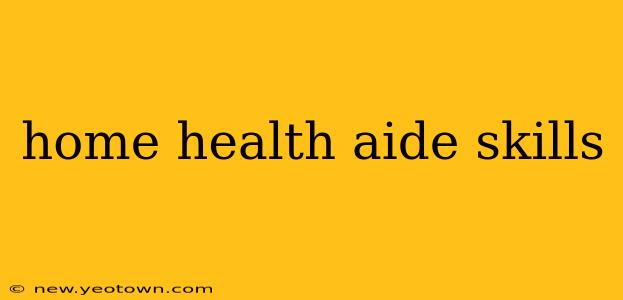 home health aide skills