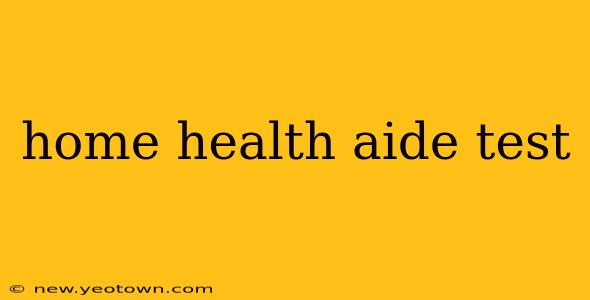 home health aide test