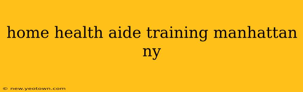 home health aide training manhattan ny